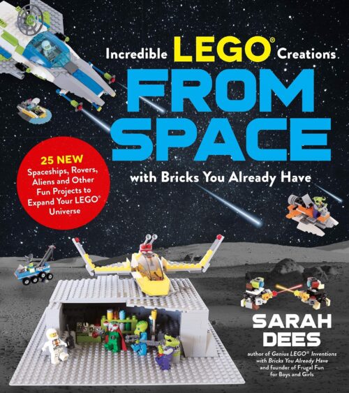 Bìa sách hướng dẫn lắp ráp LEGO® không gian ISBN9781624149108 của Sarah Dees, với 25 mô hình sáng tạo cho bé trai 7 tuổi.