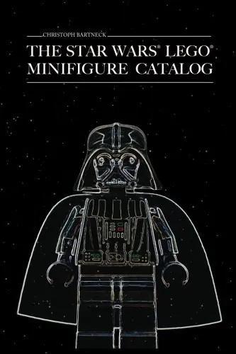 Sách Catalog Minifigure LEGO® Star Wars CreateSpace ISBN9781470108106, bìa trước với hình Darth Vader, cẩm nang sưu tầm giá trị cao cho người hâm mộ Star Wars 16 tuổi trở lên.